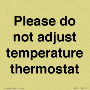 Please do not adjust temperature thermostat